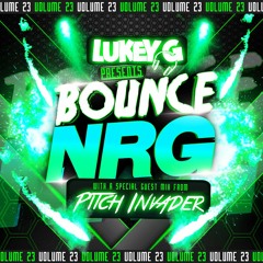 Lukey G - Bounce Nrg 23 Guest Mix Pitch Invader