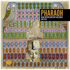 NEW INTERPLANETARY MELODIES MIX 010 - PHARAOH