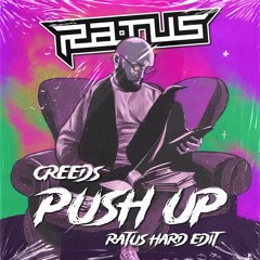 Creeds - Push Up (Ratus Hard Edit) [FREE DOWNLOAD] (2023)