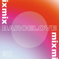 Barcelove Mix #02