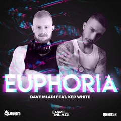 QHM858 - Dave Mladi Feat Ker White - Euphoria (Instrumental)