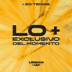 LO MÁS EXCLUSIVO DEL MOMENTO (Mashup Pack by UL) / + 20 TEMAS