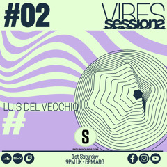 Luis Del Vecchio - VibeSessions #02 (05-08-23)