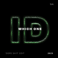 Which One (Tifi 'Dope Shit' ID by Rivoli Afro House Edit)