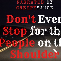 Don't Ever Stop For The People On The Shoulder
