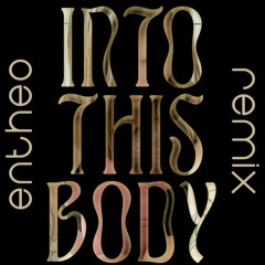 Heather Christie - Into This Body (Entheo Remix)