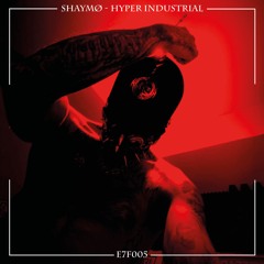 SHAYMØ - HYPER INDUSTRIAL [Temporary Free Download]