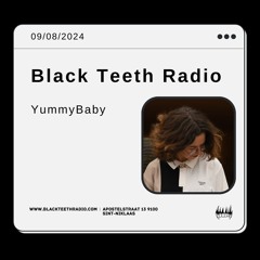 Black Teeth Radio: Balkan Reverly With YummyBaby (09 - 08 - 2024)
