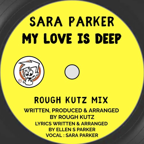 Sara Parker - My Love Is Deep (Rough Kutz Mix) * SAMPLE ONLY * UNRELEASED *