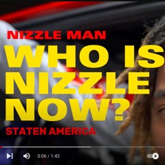 Who is Nizzle Now ?