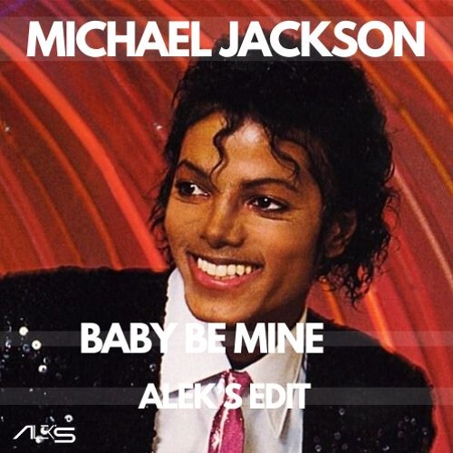BE MINE - MICHAEL JACKSON (ALEK'S EDIT) FILTER TO COPYRIGHT