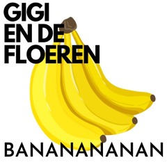 Gigi En De Floeren - Banananananan