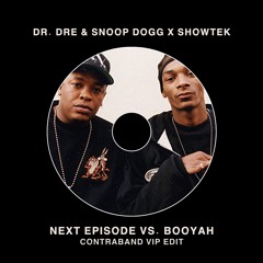 Dr. Dre - Next Episode x Booyah (CONTRABAND VIP Edit)