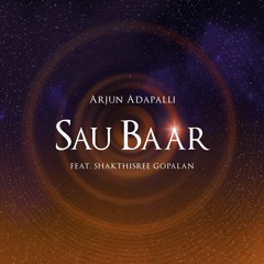 Sau Baar (Feat. Shakthisree Gopalan)