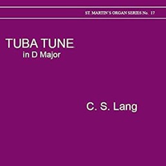 Lang C. S. - Tuba Tune in D op.15 (organ)