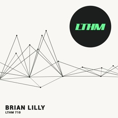 LTHM 710 - Brian Lilly
