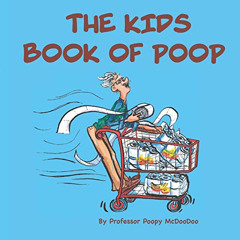 Get EPUB 📕 The Kids Book of Poop: A Funny Read Aloud Picture Book for Kids of All Ag