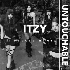 ITZY (있지) - UNTOUCHABLE (PYSCEE Remix)