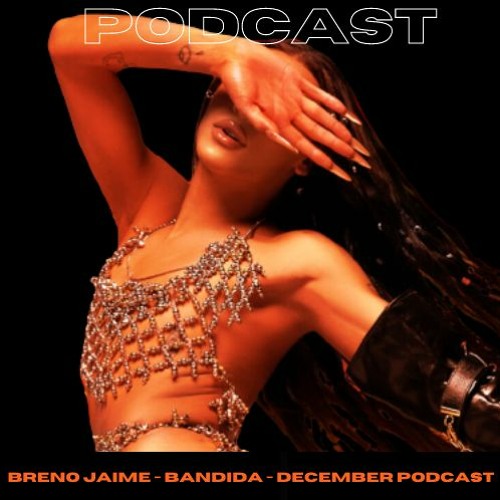 Breno Jaime - Bandida - December Podcast