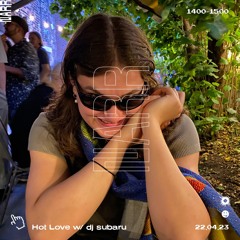 Hot Love w/ dj subaru 22/04/23