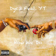 How We Do (feat. YT)