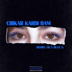 Chikar kardi ba man (Ft. Blue G)