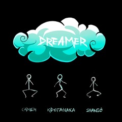 DREAMER ft. KIDOTANAKA & SHANGÔ