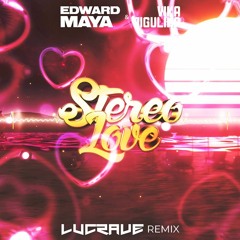 Edward Maya & Vika Jigulina - Stereo Love (LUCRAVE Remix)