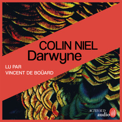 "Darwyne" de Colin Niel - Extrait audio