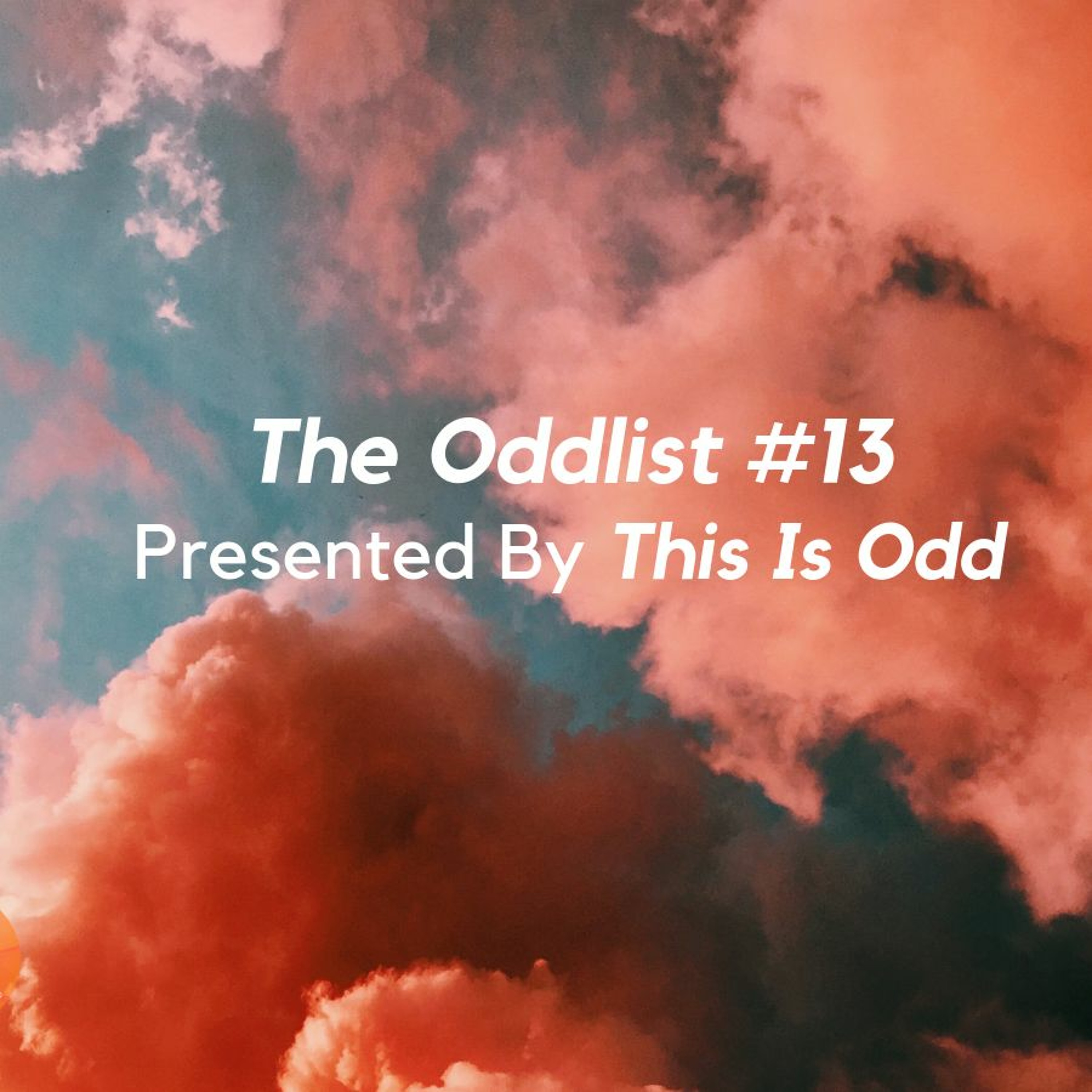 The Oddlist #13