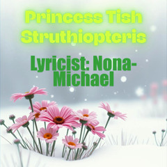 Princess Tish Struthiopteris