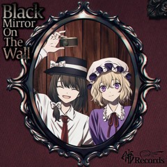 Black Mirror on the Wall -Enigmatic Mix- - 暁Records