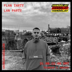 05|01|23 - Flan Tarty w/ Lan Party