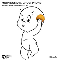 Mornings With... Ghost Phone - 03 May 2023