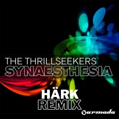 The Thrillseekers - Synaesthesia (HÄRK Remix)