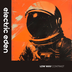 EER923 | Low Wav - Contrast [Electric Eden Records]