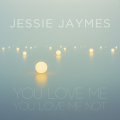 Jessie Jaymes - You Love Me You Love Me Not