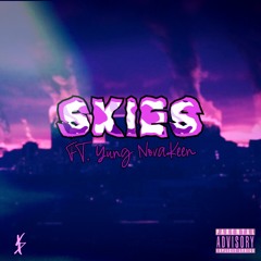 Skies (ft. Yung NovaKeen)
