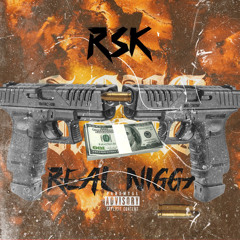 RSK-Real Nigga