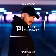 Don Woezik - Techno Germany Podcast 164