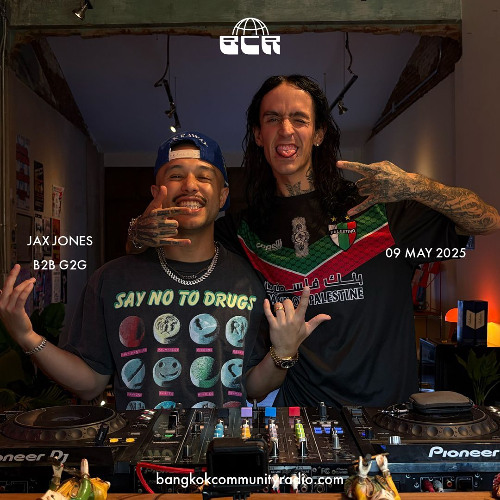 Jax Jones b2b g2g - 9th May 2025 | Bangkok Community Radio