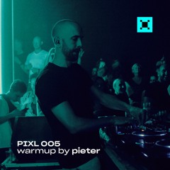 PIXL 005 | warmup by Pieter Lepelaars | 17.12.22