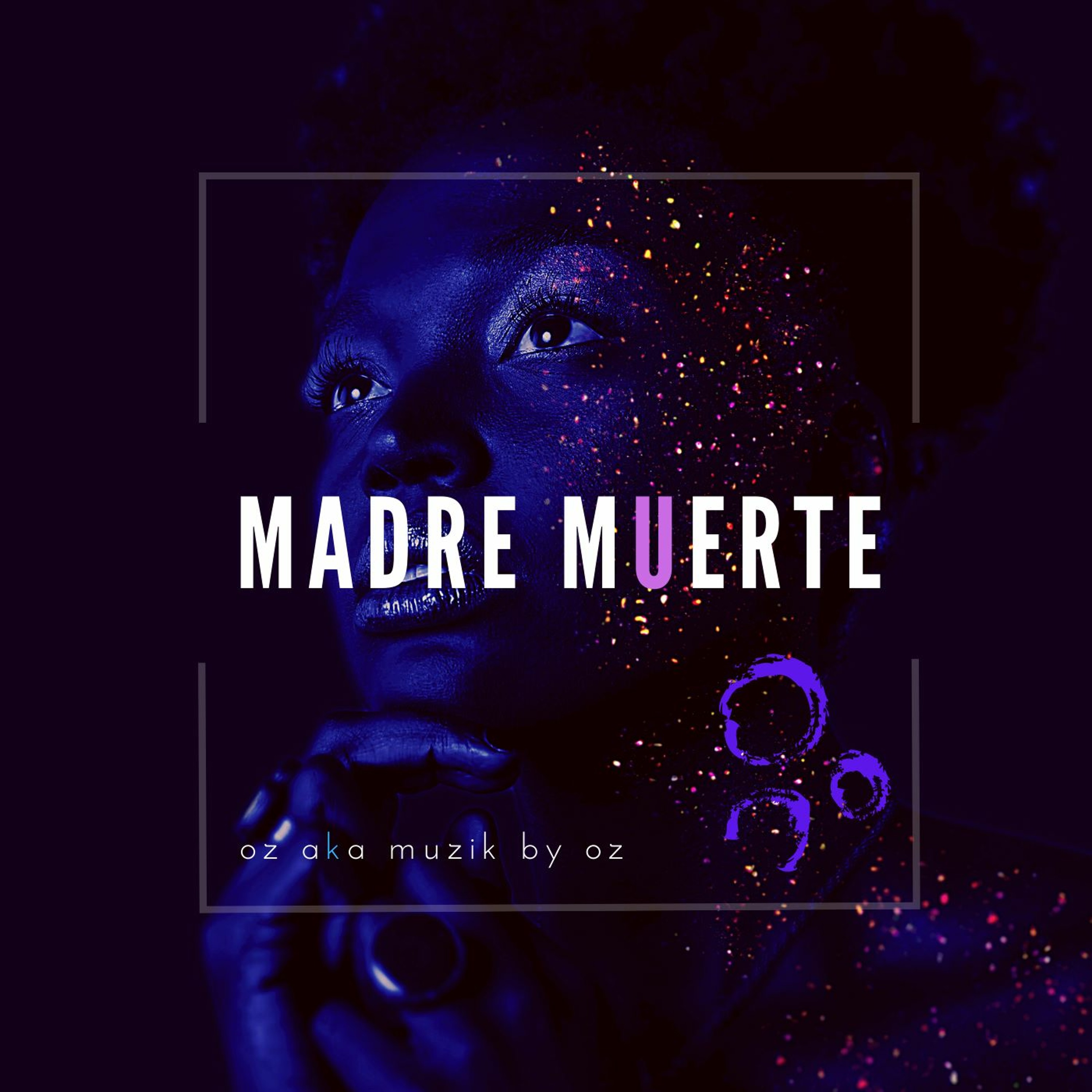 Madre Muerte By Oz aka Muzik By Oz episode artwork