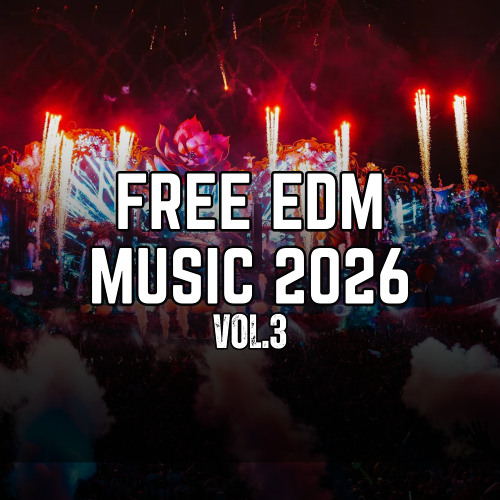 Stream FREE EDM 2026 VOL 3 FREE DOWNLOAD By Free EDM Music Listen Artworks QNR3rA T500x500 