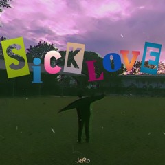 Sick Love