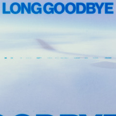 Long Goodbye Ft. Nathan Nicholson