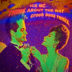 Ice MC - Think About The Way (crook bonz remix)