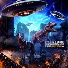 Excision & ATLiens - Dinosaurs From Outer Space(Lowke Remix)FREE DOWNLOAD