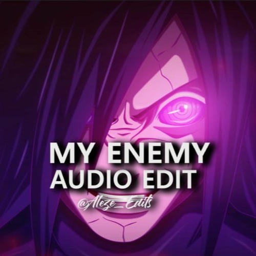 My enemy [edit audio]
