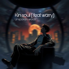 Kin Soul (feat Warry) - Unspoken Word (original Mix)